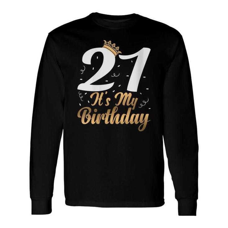 21 Its My Birthday Party Celebrate 21St Birthday Long Sleeve T-Shirt