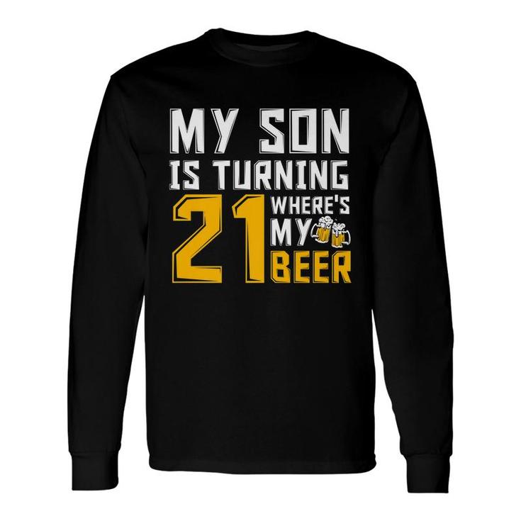 21St Birthday 21 Year Old Son Dad Mom Birthday Long Sleeve T-Shirt