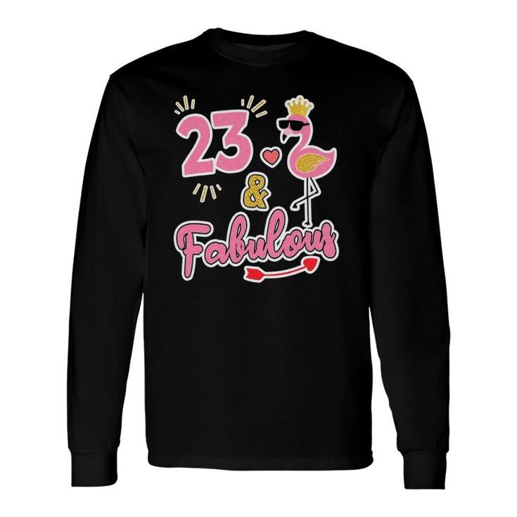 23 And Fabulous 23 Years Old 23Rd Birthday Long Sleeve T-Shirt