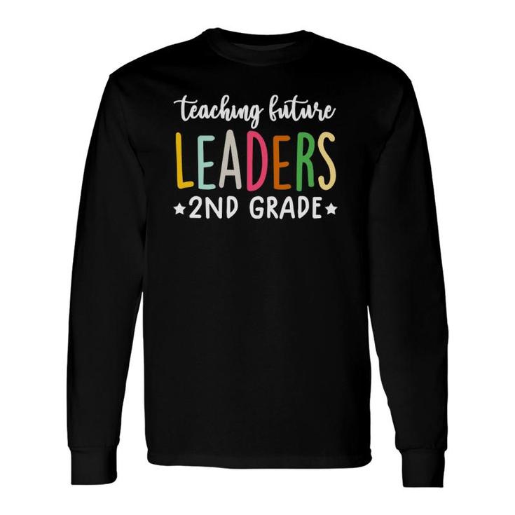 2Nd Grade Teacher Tee S Teaching Future Leaders Long Sleeve T-Shirt