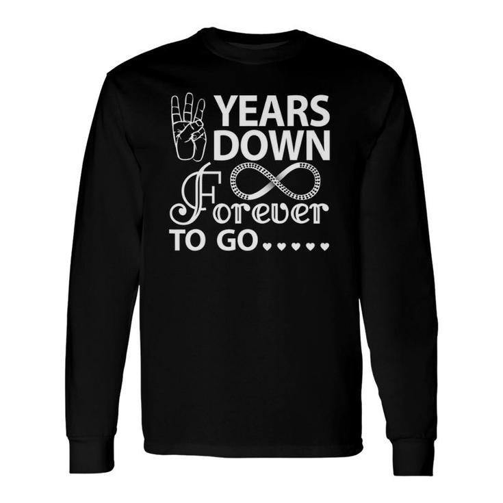 3 Years Down Forever To Go 3Rd Wedding Anniversary Long Sleeve T-Shirt T-Shirt