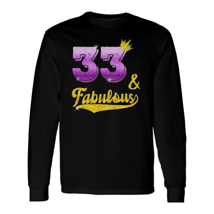 33 And Fabulous 33 Years Old 33Rd Birthday Long Sleeve T-Shirt