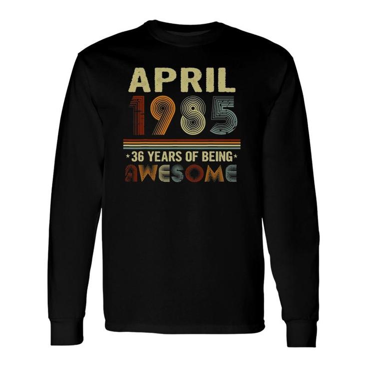 36 Years Of Being Awesome 36 Years Old 36Th Birthday Long Sleeve T-Shirt
