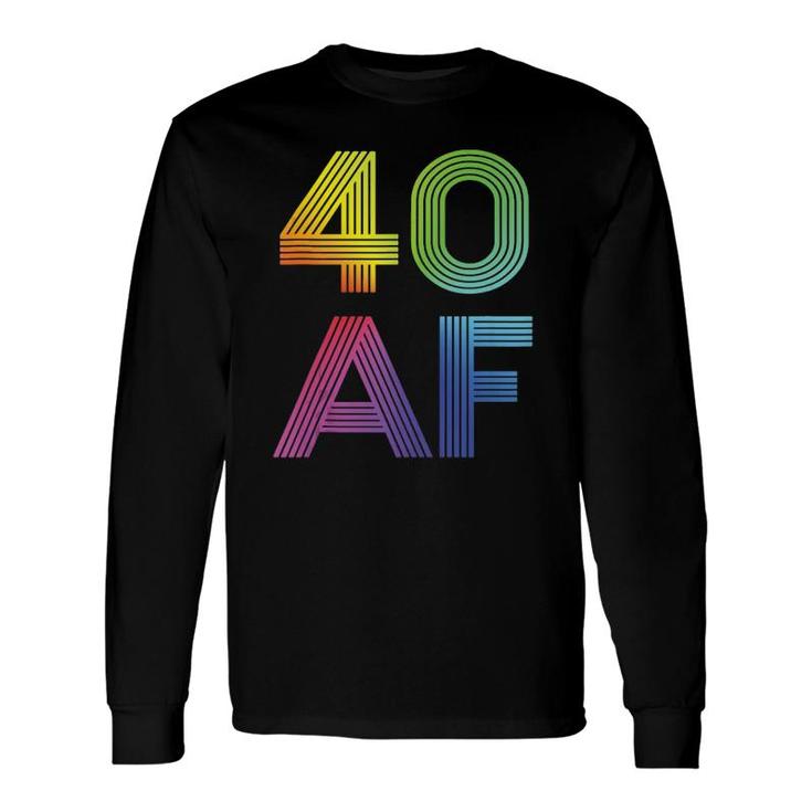 40 Af 40Th Birthday For Men & Women 40 Years Old Long Sleeve T-Shirt