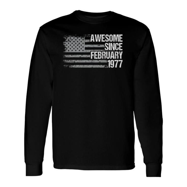 45 Years Old Awesome Since February 1977 45Th Birthday Long Sleeve T-Shirt