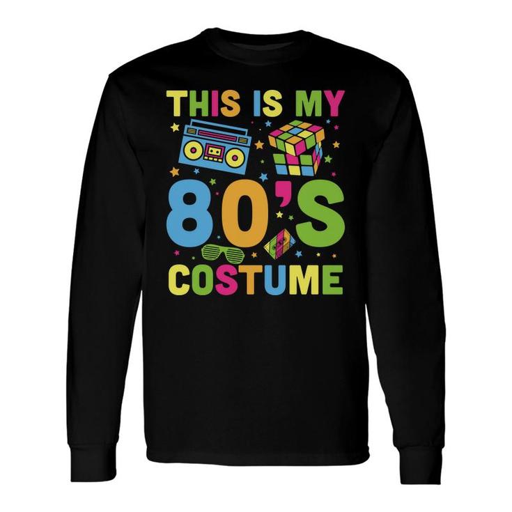 This Is My 80S Costume Rubik Mixtape Music Party 80S 90S Style Long Sleeve T-Shirt