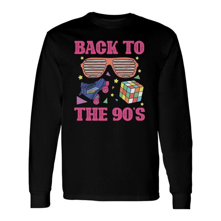 90S Nineties I Love The 1990S Back To The 90S Long Sleeve T-Shirt T-Shirt