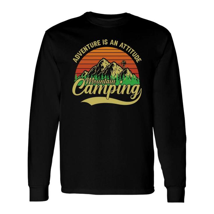 Adventure Is An Attitude Mountain Camping Explore Travel Lover Long Sleeve T-Shirt