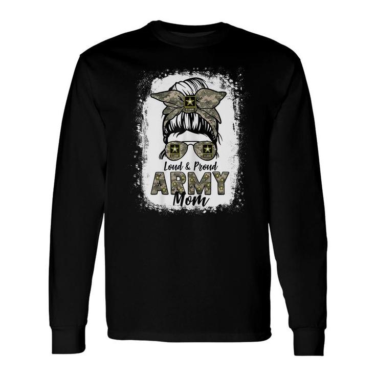 Army Mom Messy Bun Loud And Proud Army Mom Mama Long Sleeve T-Shirt
