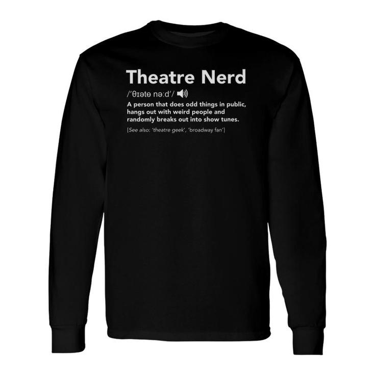 Theatre Nerd Definition Musical Theater V-Neck Long Sleeve T-Shirt