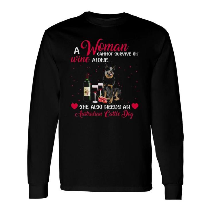 Australian Cattle Dog Woman Cannot Survive On Wine Alone Long Sleeve T-Shirt