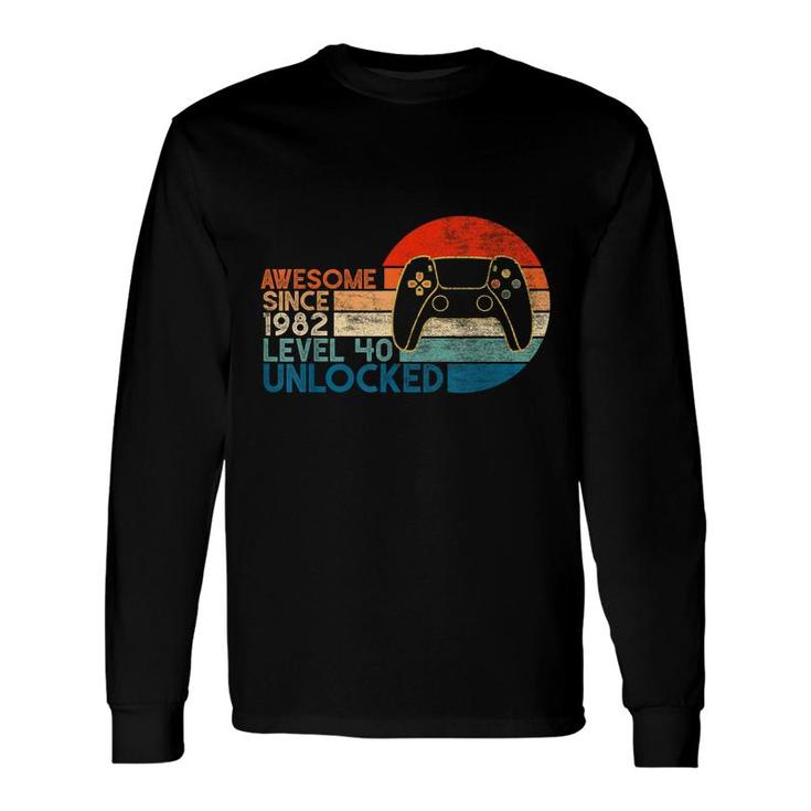 Awesome Since 1982 Level 40 Unlocked Video Gamer Birthday Long Sleeve T-Shirt