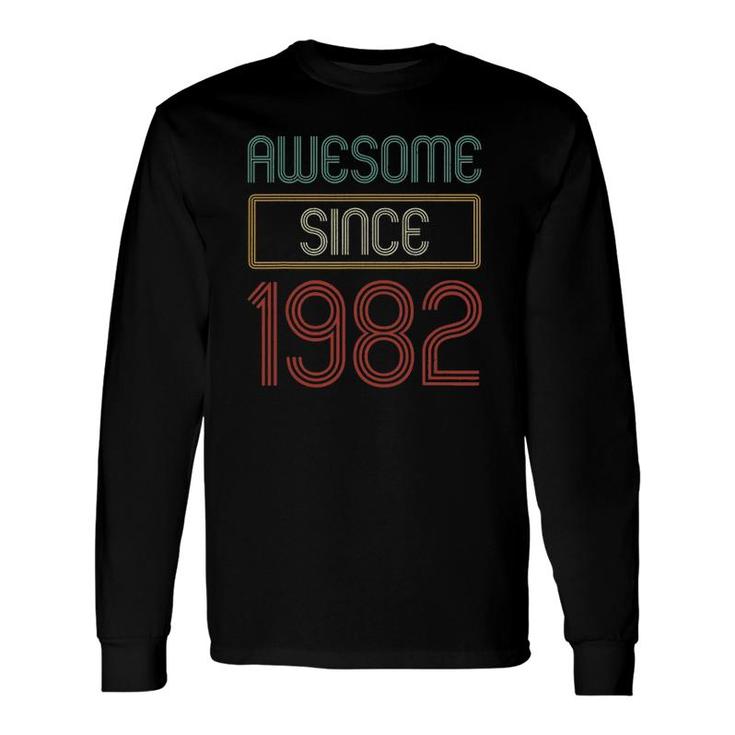 Awesome Since 1982 Retro 40Th Birthday 40 Years Old Long Sleeve T-Shirt