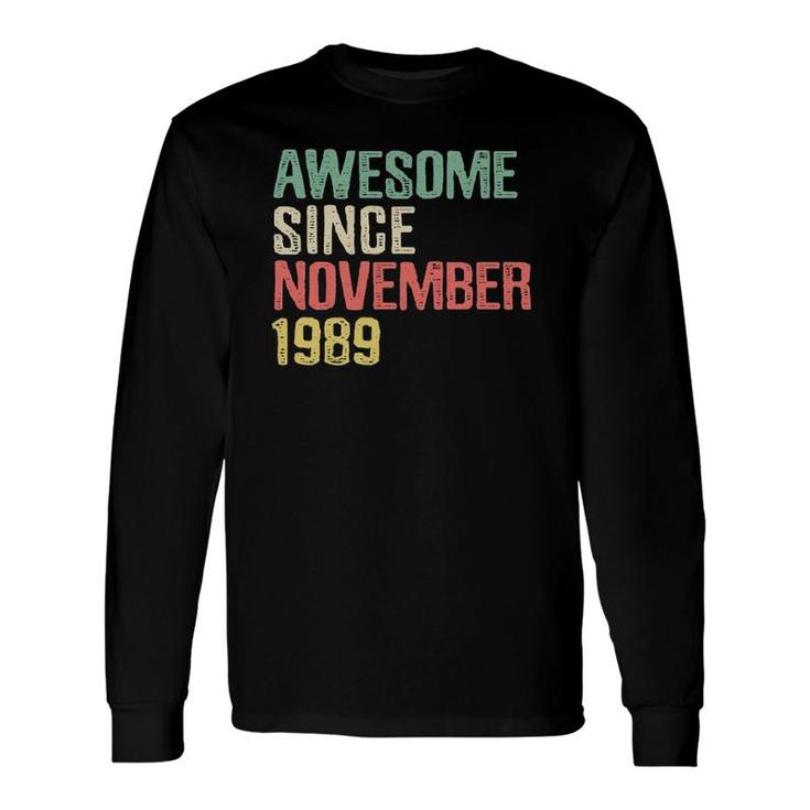Awesome Since November 1989 32 Years Old 32Nd Birthday Long Sleeve T-Shirt