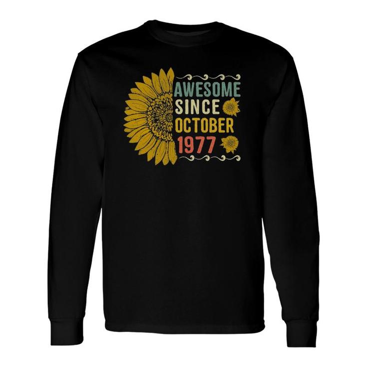 Awesome Since October 1977 Flower 44 Years Old 44Th Birthday Long Sleeve T-Shirt