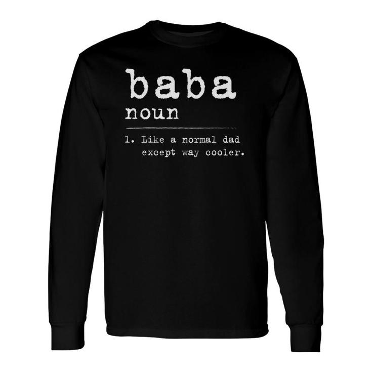 Baba Definition For Papi Cool Fathers Day Long Sleeve T-Shirt