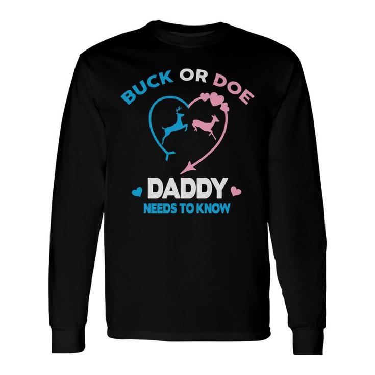 Baby Gender Reveal Party Gender Reveal Buck Or Doe Daddy Long Sleeve T-Shirt