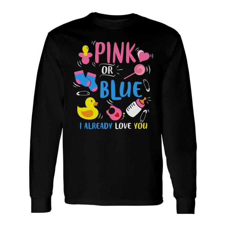 Baby Gender Reveal Party Pink Or Blue Love You Baby Gender Baby Things Long Sleeve T-Shirt