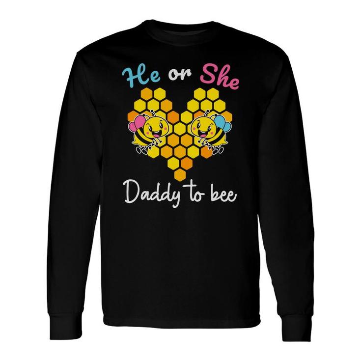 Baby Gender Reveal Party He Or She Daddy To Be Long Sleeve T-Shirt