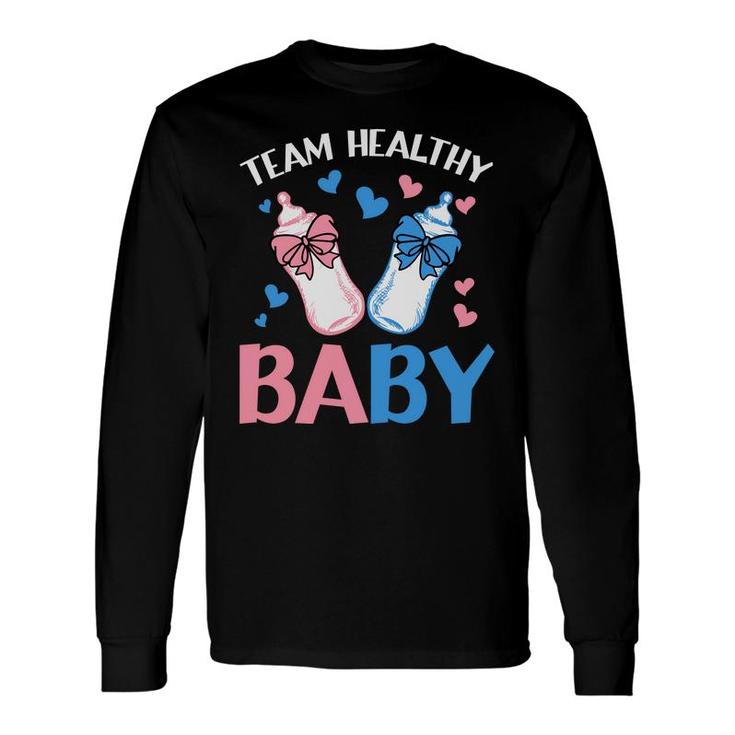Baby Gender Reveal Party Gender Reveal Party Team Healthy Baby Long Sleeve T-Shirt