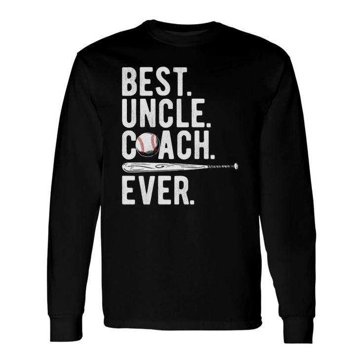 Baseball Best Uncle Coach Ever Proud Dad Daddy Fathers Day Long Sleeve T-Shirt