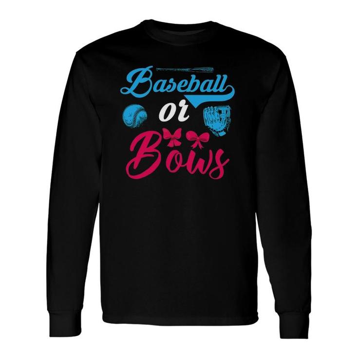 Baseball Or Bows Gender Reveal Party Baby Reveal Dad Mom Long Sleeve T-Shirt