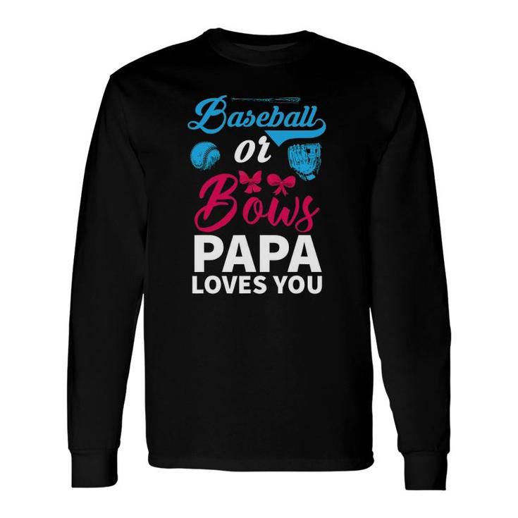 Baseball Or Bows Papa Loves You Gender Reveal Party Baby Long Sleeve T-Shirt