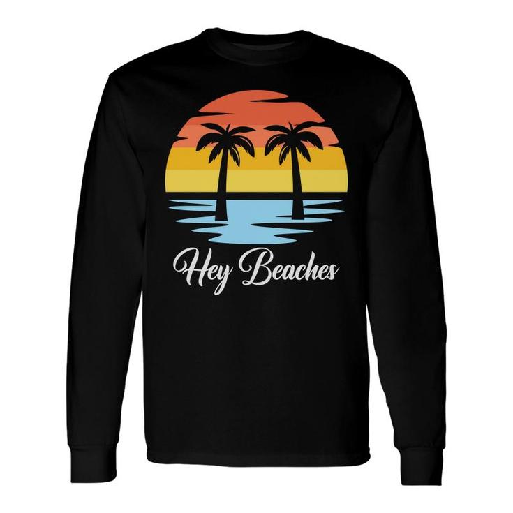 Beach Retro Sunset Summer Enistle Hey Beaches Long Sleeve T-Shirt