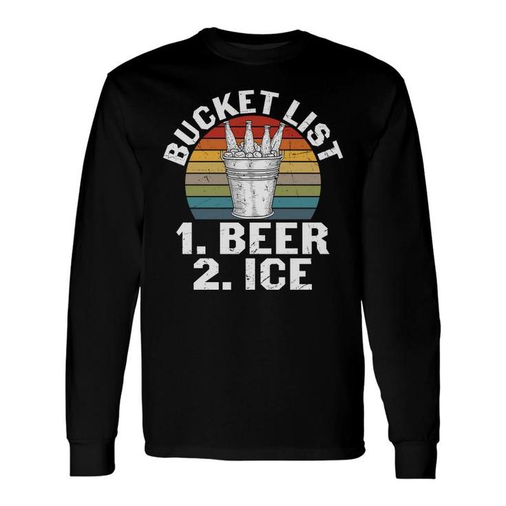 Beer Lover Bucket List Beer And Ice Long Sleeve T-Shirt