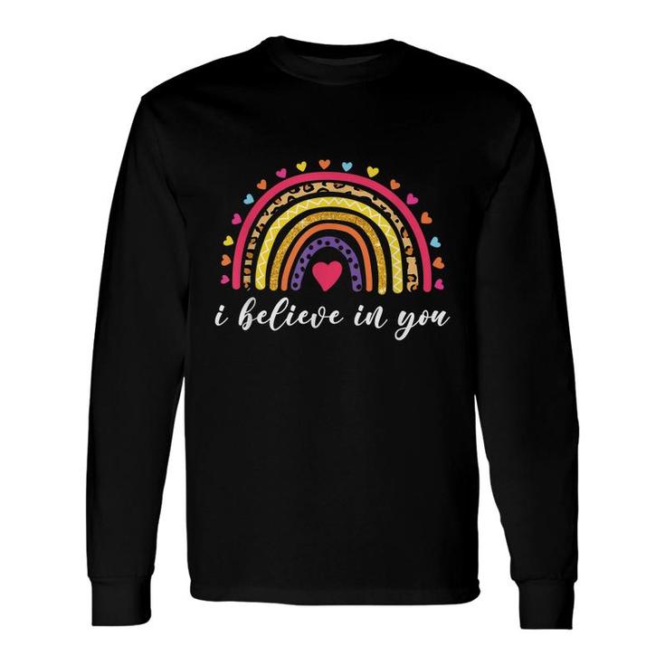 I Believe In You Rainbow Leopard Print Test Day Teacher Long Sleeve T-Shirt