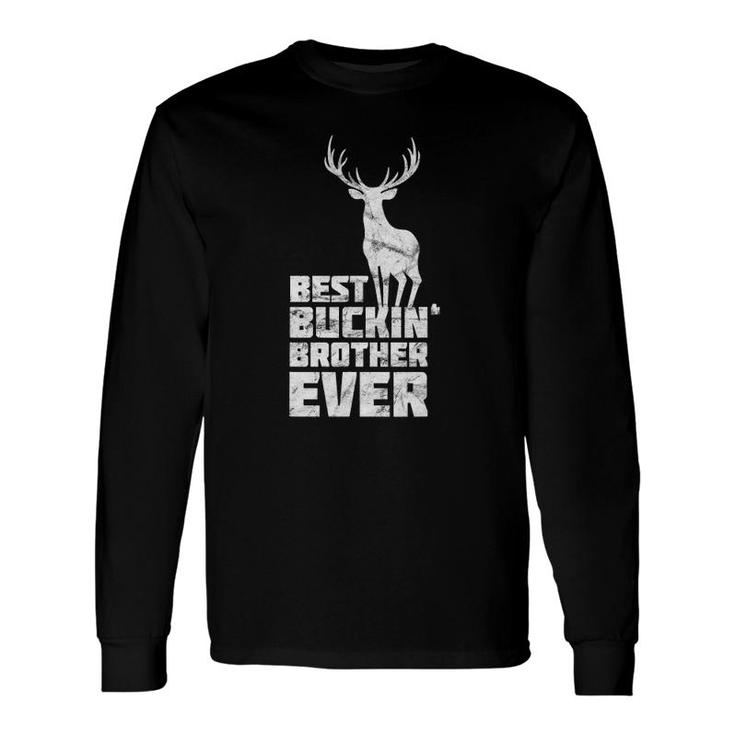 Best Buckin Brother Deer Buck Hunting Bucking Long Sleeve T-Shirt T-Shirt