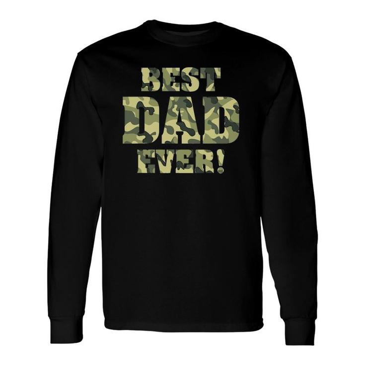 Best Dad Ever Camo Fathers Day Special Greatest Dad Hunting Long Sleeve T-Shirt