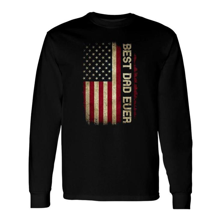 Best Dad Ever Husband Fathers Day American Flag For Dad Long Sleeve T-Shirt