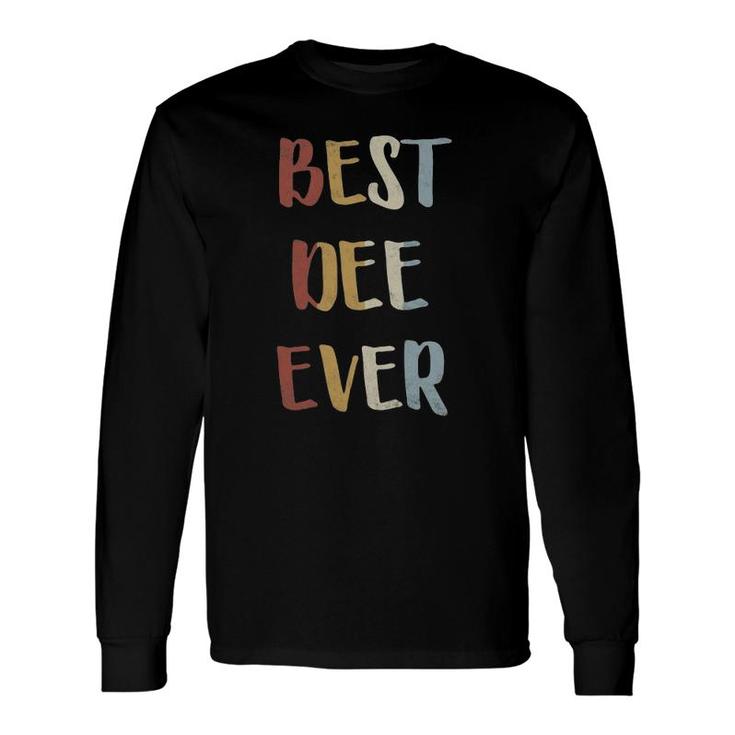 Best Dee Ever Retro Vintage First Name Long Sleeve T-Shirt