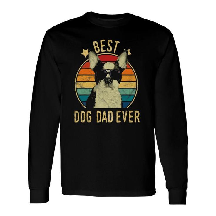 Best Dog Dad Ever Boston Terrier Fathers Day Long Sleeve T-Shirt