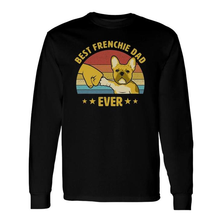 Best Frenchie Dad Ever Vintage French Bulldog Puppy Lover Long Sleeve T-Shirt T-Shirt