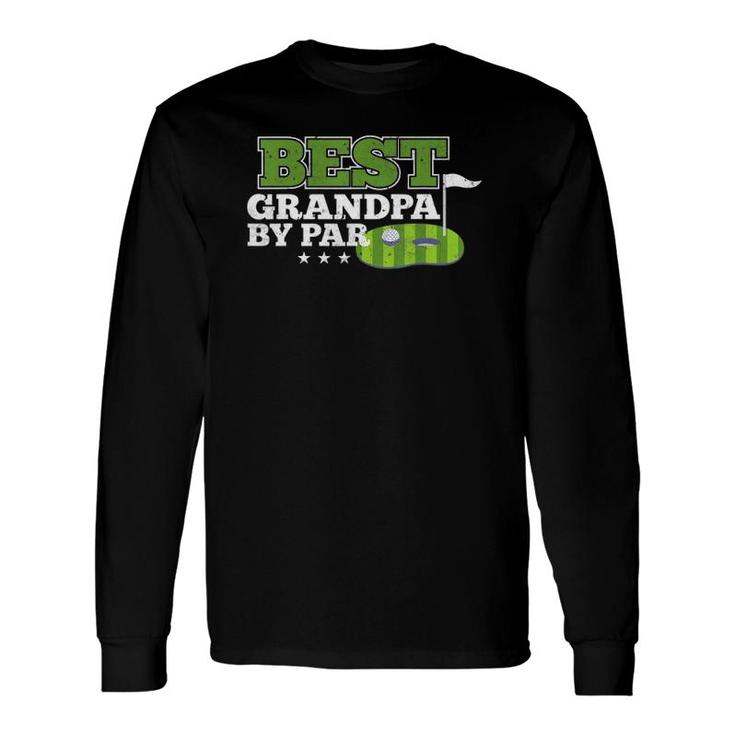 Best Grandpa By Par Golf Sports Lover Grandpa Long Sleeve T-Shirt