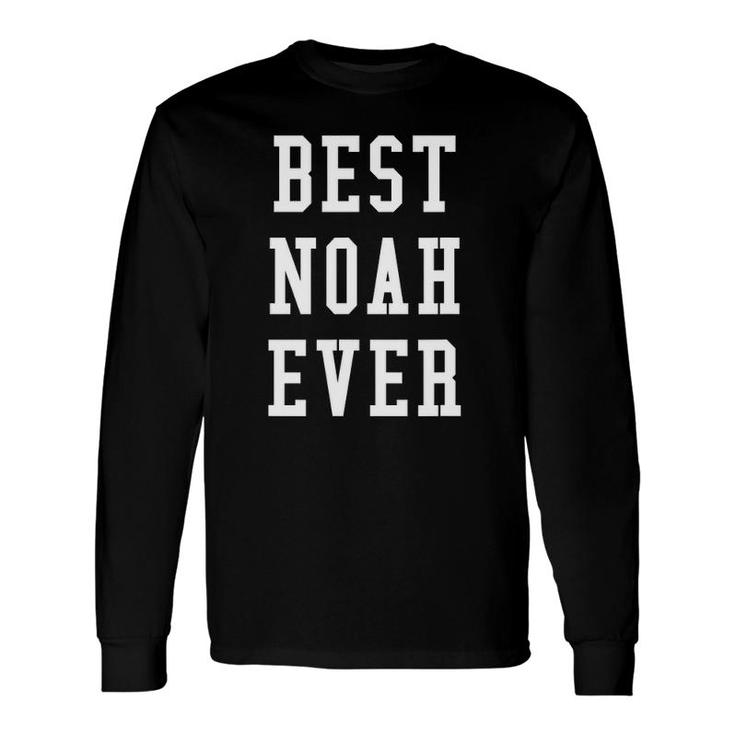 Best Noah Ever Cool Personalized First Name Long Sleeve T-Shirt