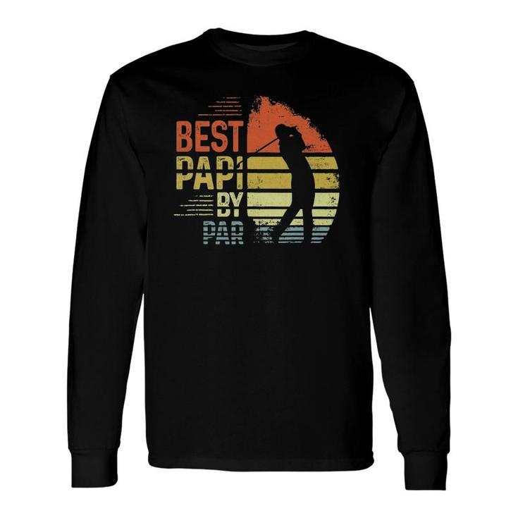 Best Papi By Par Papi Fathers Day Golf Lover Golfer Long Sleeve T-Shirt