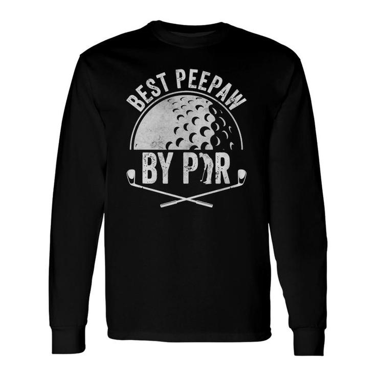 Best Peepaw By Par Golf Lover Sports Golf Golfer Long Sleeve T-Shirt
