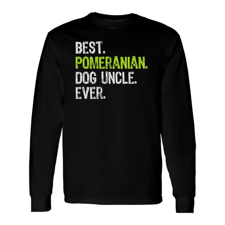 Best Pomeranian Dog Uncle Ever Long Sleeve T-Shirt T-Shirt
