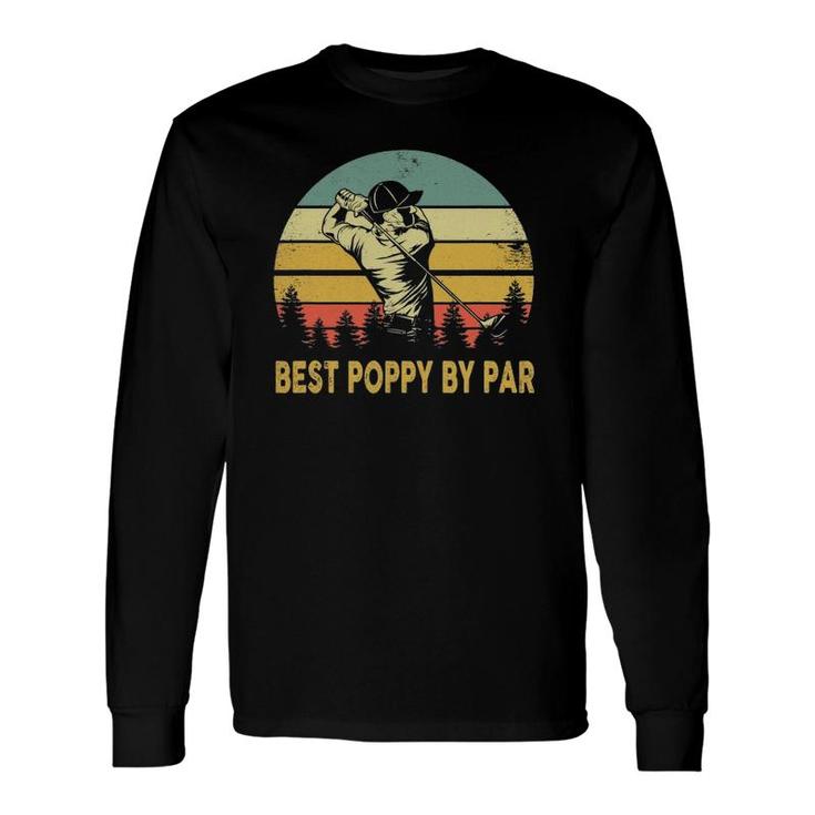 Best Poppy By Par Fathers Day Golf Grandpa Retro Long Sleeve T-Shirt