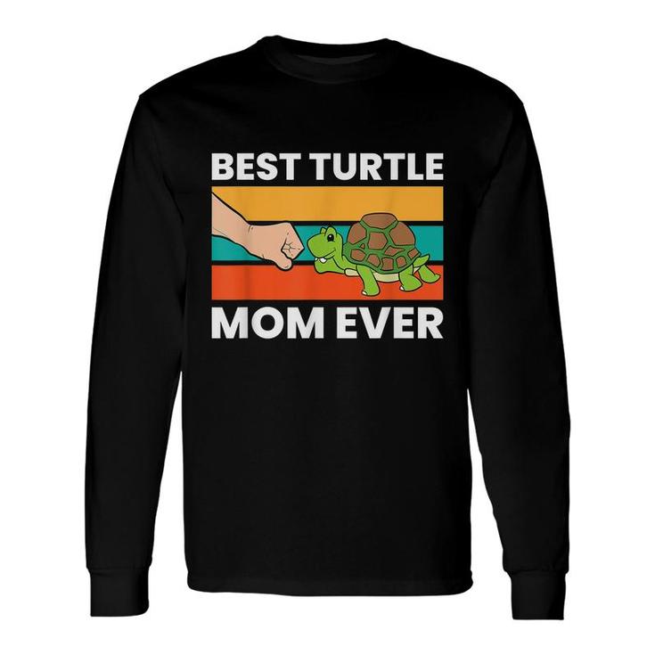 Best Turtle Mom Ever Sea Turtle Mama Pet Turtle Long Sleeve T-Shirt