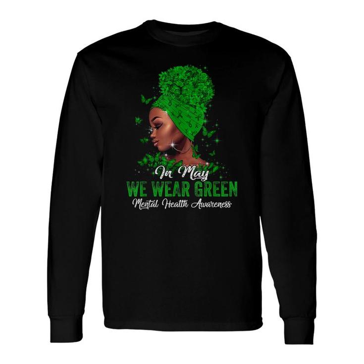 Black In May We Wear Green Mental Health Awareness Long Sleeve T-Shirt T-Shirt