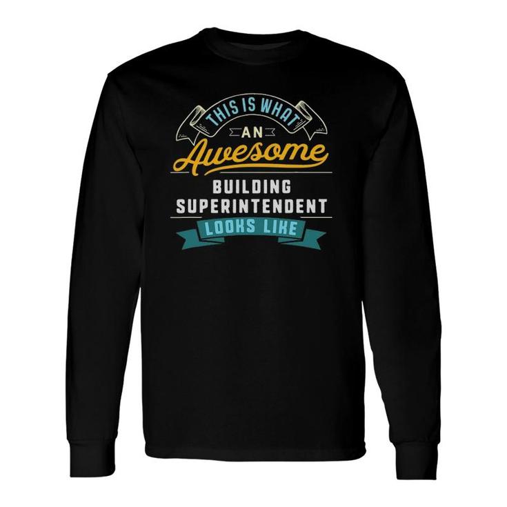 Building Superintenden Awesome Job Occupation Long Sleeve T-Shirt