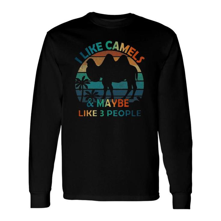 I Like Camels And Maybe Like 3 People Lover Vintage Long Sleeve T-Shirt