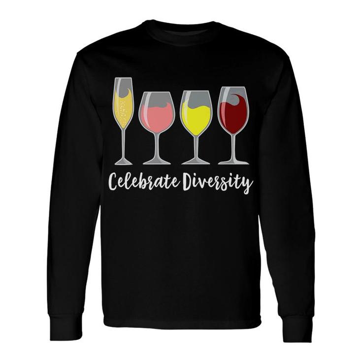 Celebrate Diversity Wine Alcohol Apparel Long Sleeve T-Shirt