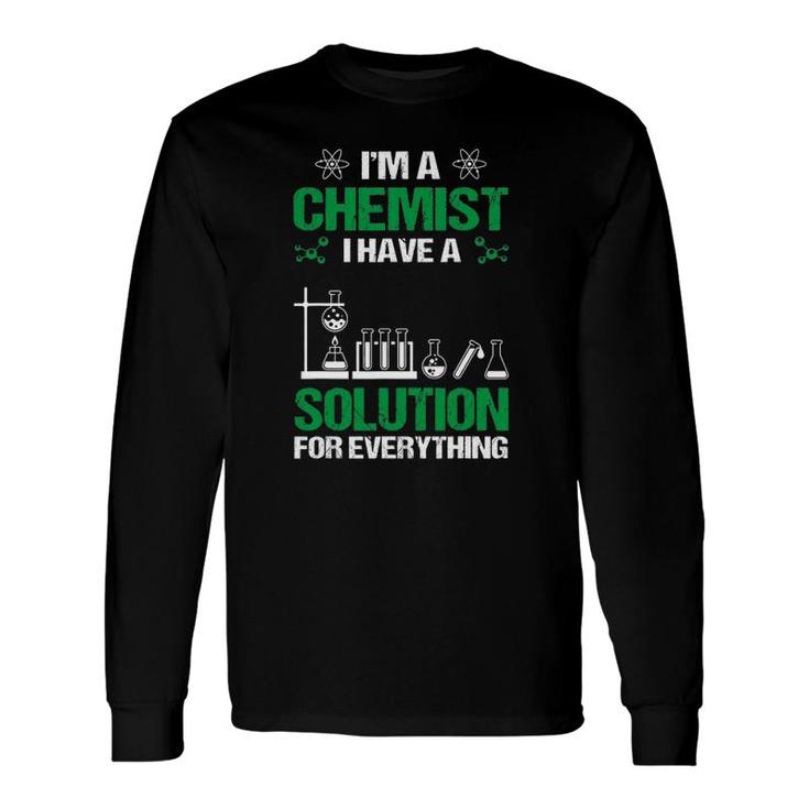 Chemist I Have A Solution Long Sleeve T-Shirt T-Shirt
