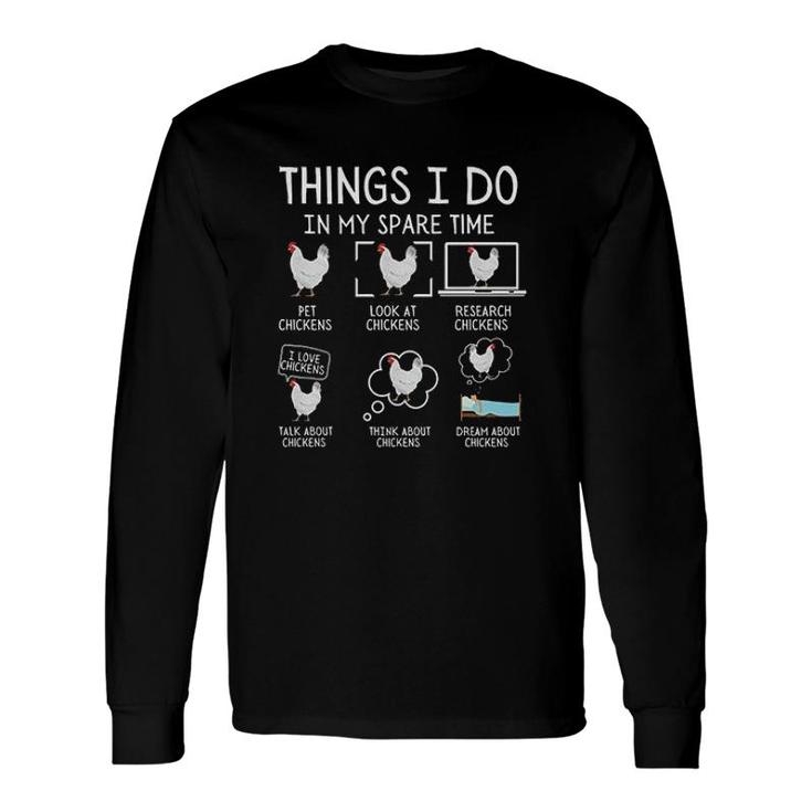 Chickens Print Things I Do In My Spare Time Long Sleeve T-Shirt