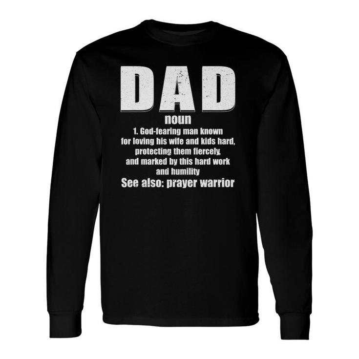 Christian Dad Definition Fathers Day 2021 Prayer Warrior Long Sleeve T-Shirt